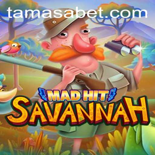 MadHitSavannah: A Thrilling Adventure in the Heart of Tamasa